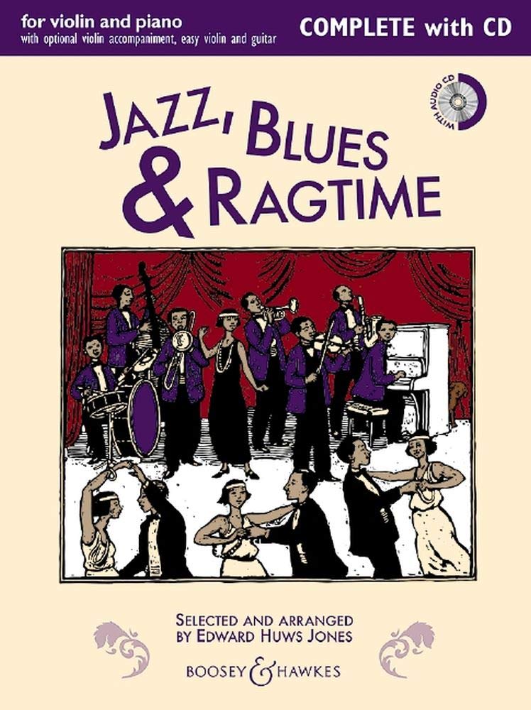 Jazz, Blues & Ragtime: With a CD of Performance and Backing Tracks Complete Edition (Violin, Guitar, Piano)