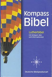 Kompass Bibel: Lutherbibel mit farbigem Bild- und Informationsteil. Mit Apokryphen