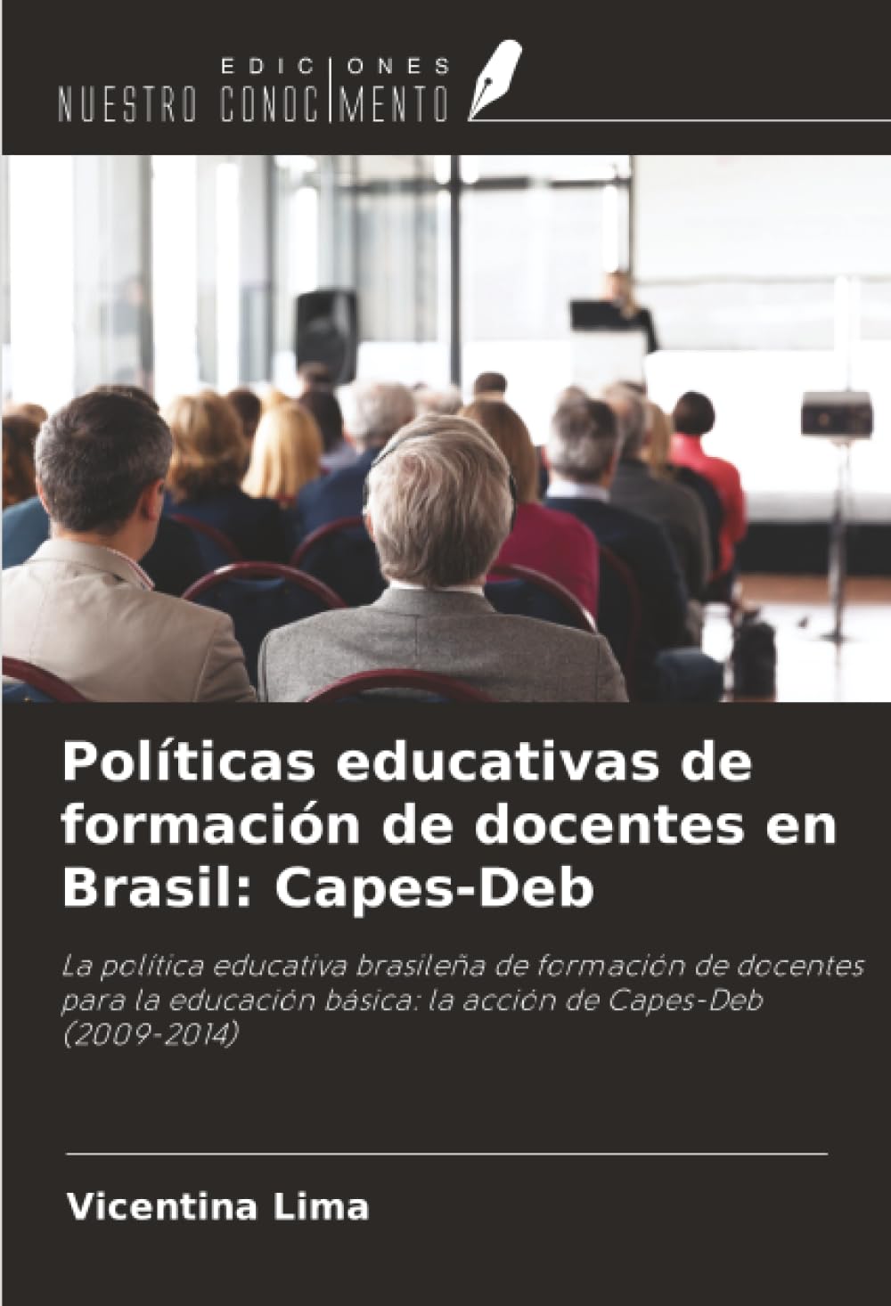 Políticas educativas de formación de docentes en Brasil: Capes-Deb: La política educativa brasileña de formación de docentes para la educación básica: la acción de Capes-Deb (2009-2014)