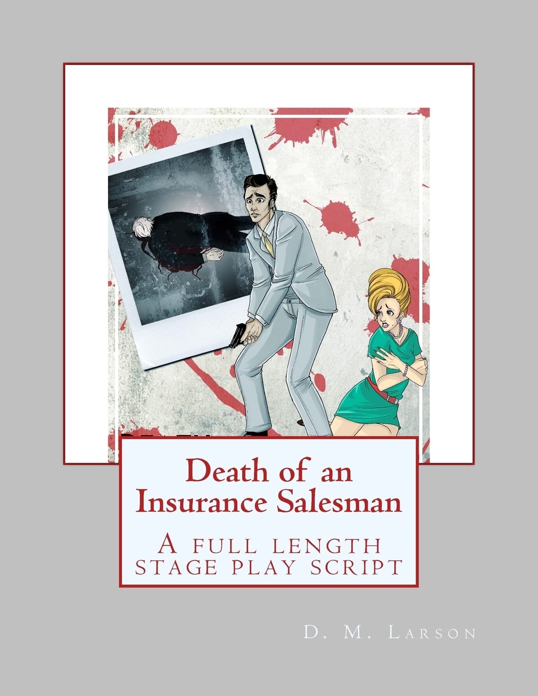 Death of an Insurance Salesman: A full length stage play script