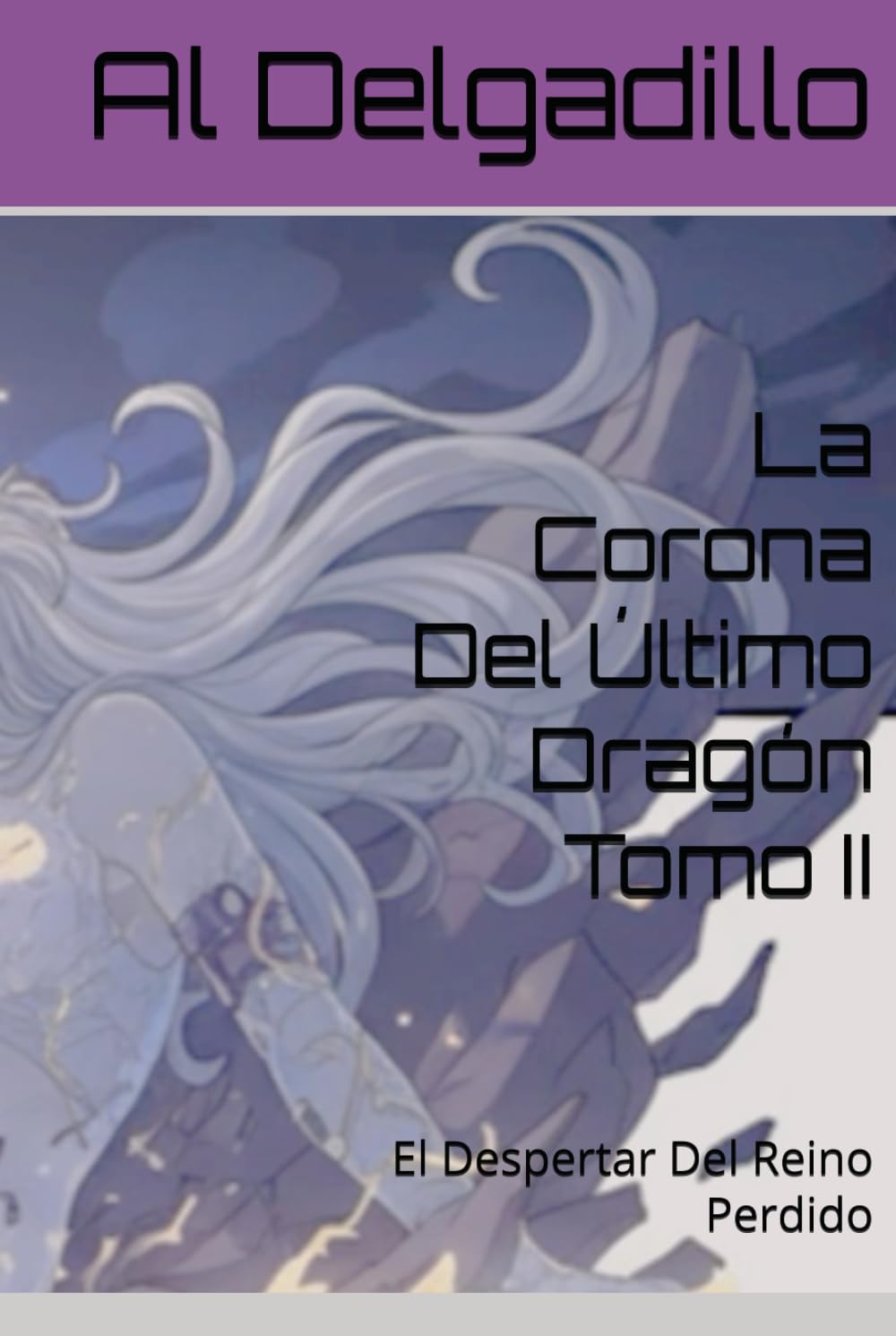 La Corona Del Último Dragón Tomo II: El Despertar Del Reino Perdido
