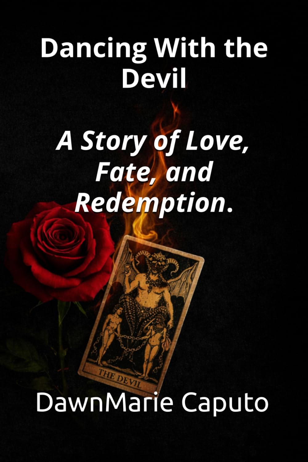 Dancing With the Devil: A Story of Love, Fate, and Redemption.
