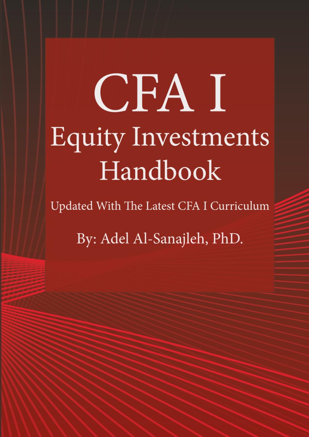 CFA I Equity Investments Handbook: Updated With The Latest CFA I Curriculum (CFA I Exam Preparation Handbooks)