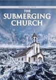 Exposing The Truth: The Submerging Church