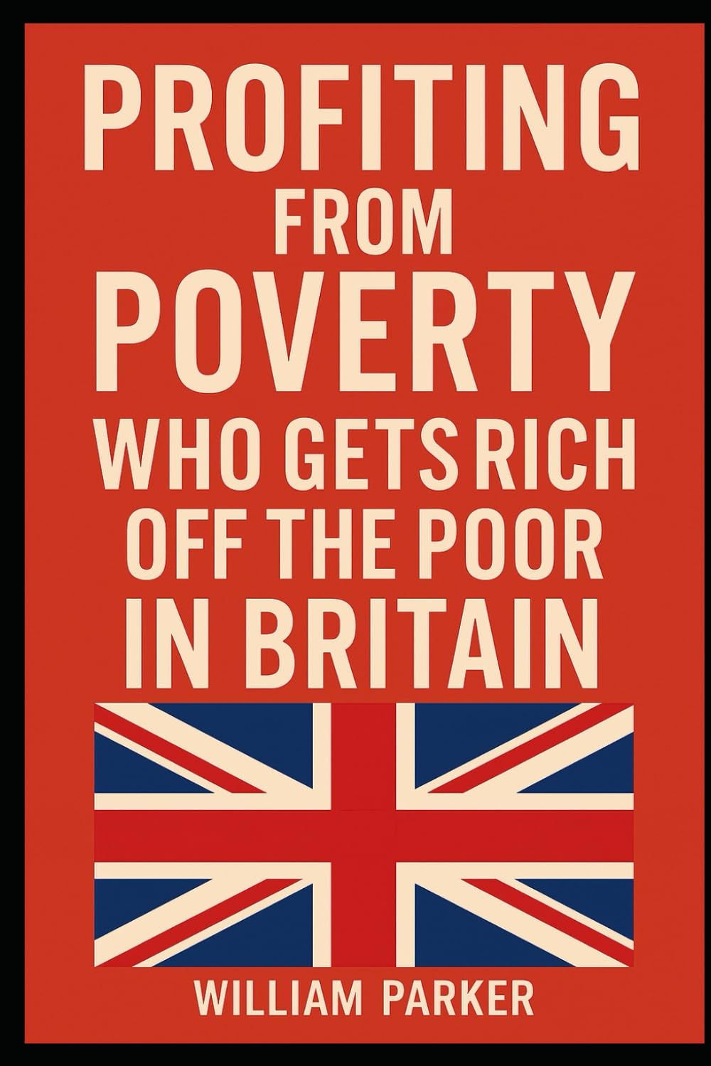 Profiting from Poverty: Who Gets Rich Off the Poor in Britain