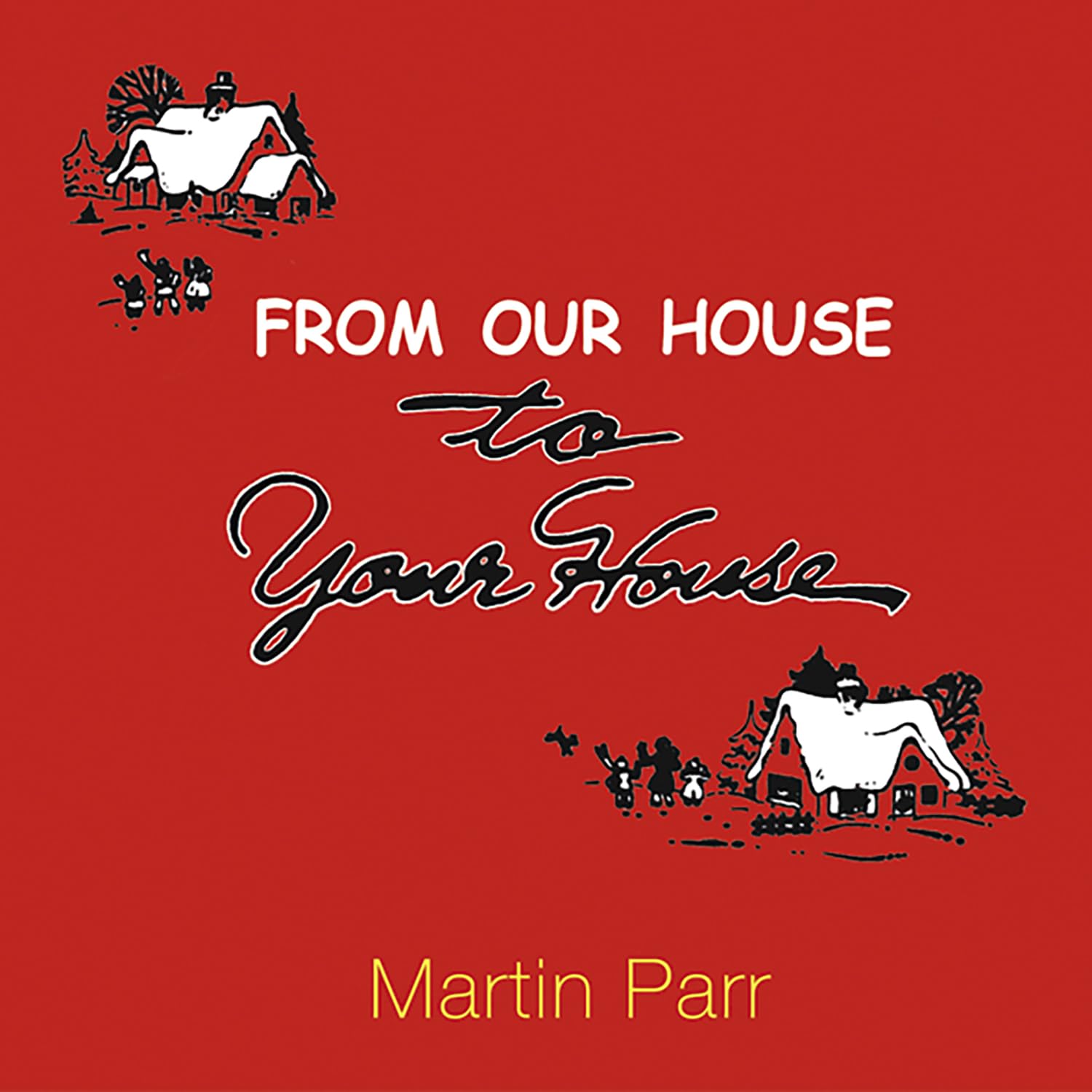 From Our House To Your House