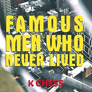 Famous Men Who Never Lived Audiolibro Por K Chess arte de portada