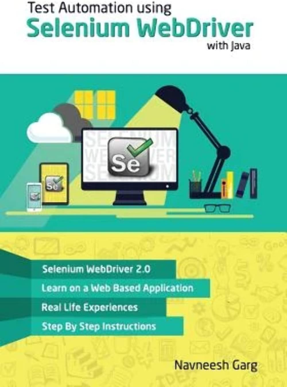 Test Automation using Selenium WebDriver with Java: Step by Step Guide 1st Edition