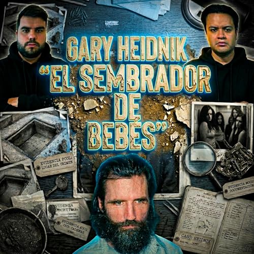 Gary Heidnik "El Sembrador de Beb&eacute;s" | T4 E39