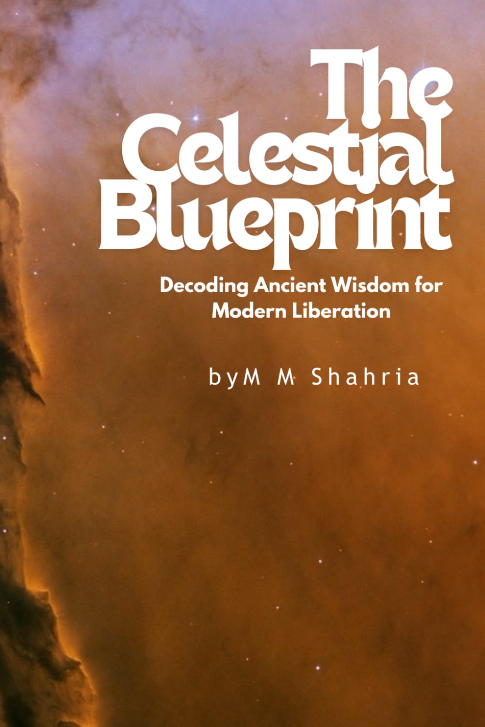 The Celestial Blueprint: Decoding Ancient Wisdom for Modern Liberation