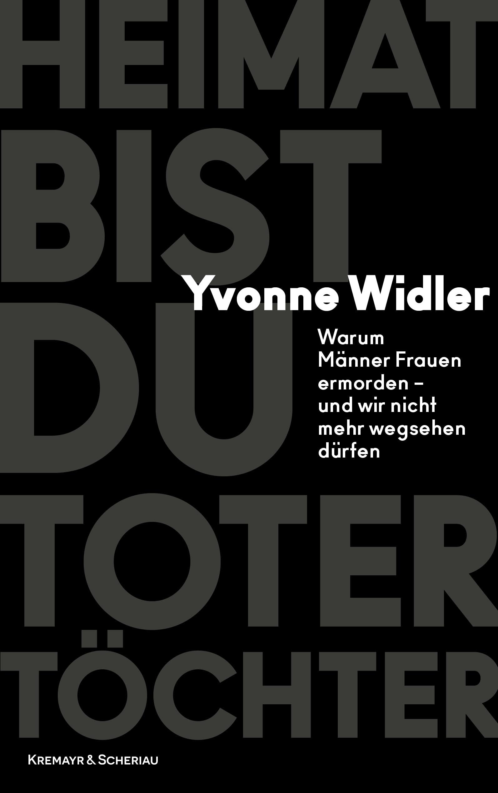 Heimat bist du toter Töchter: Warum Männer Frauen ermorden – und wir nicht mehr wegsehen dürfen