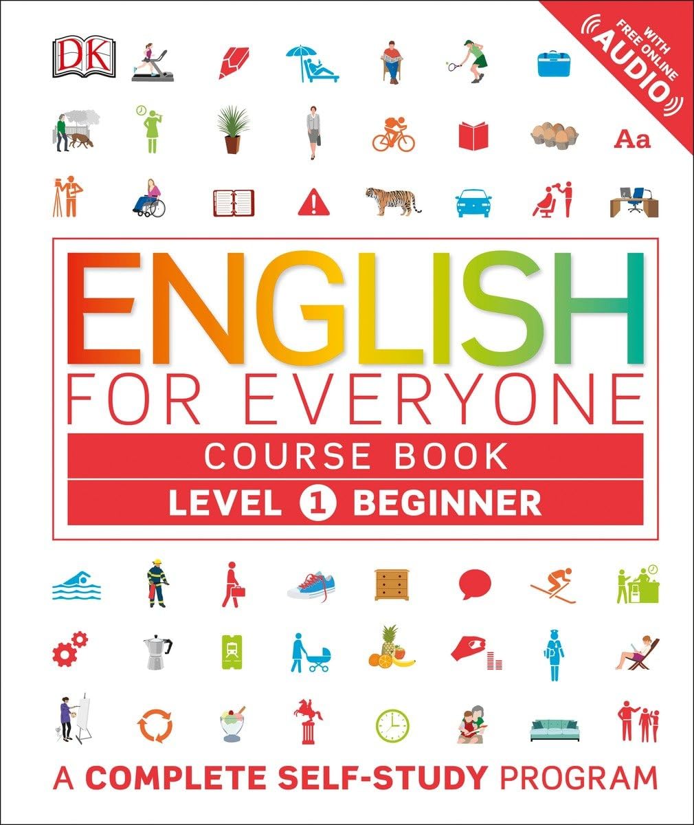 English for Everyone: Level 1: Beginner, Course Book: A Complete Self-Study Program (DK English for Everyone)