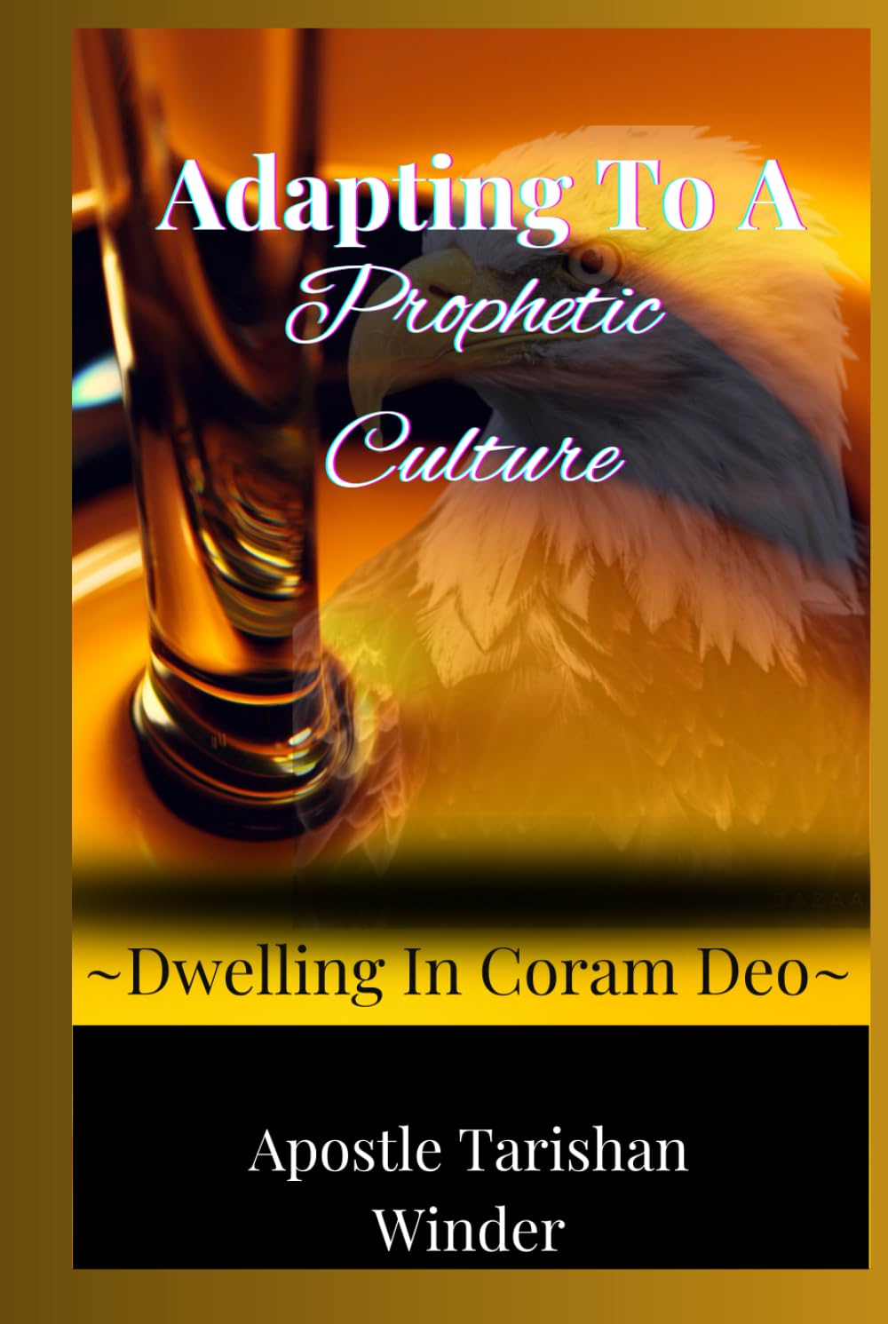 Adapting To A Prophetic Culture: Dwelling In Coram Deo