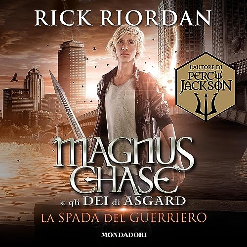 La spada del guerriero Magnus Chase e gli dei di Asgard 1