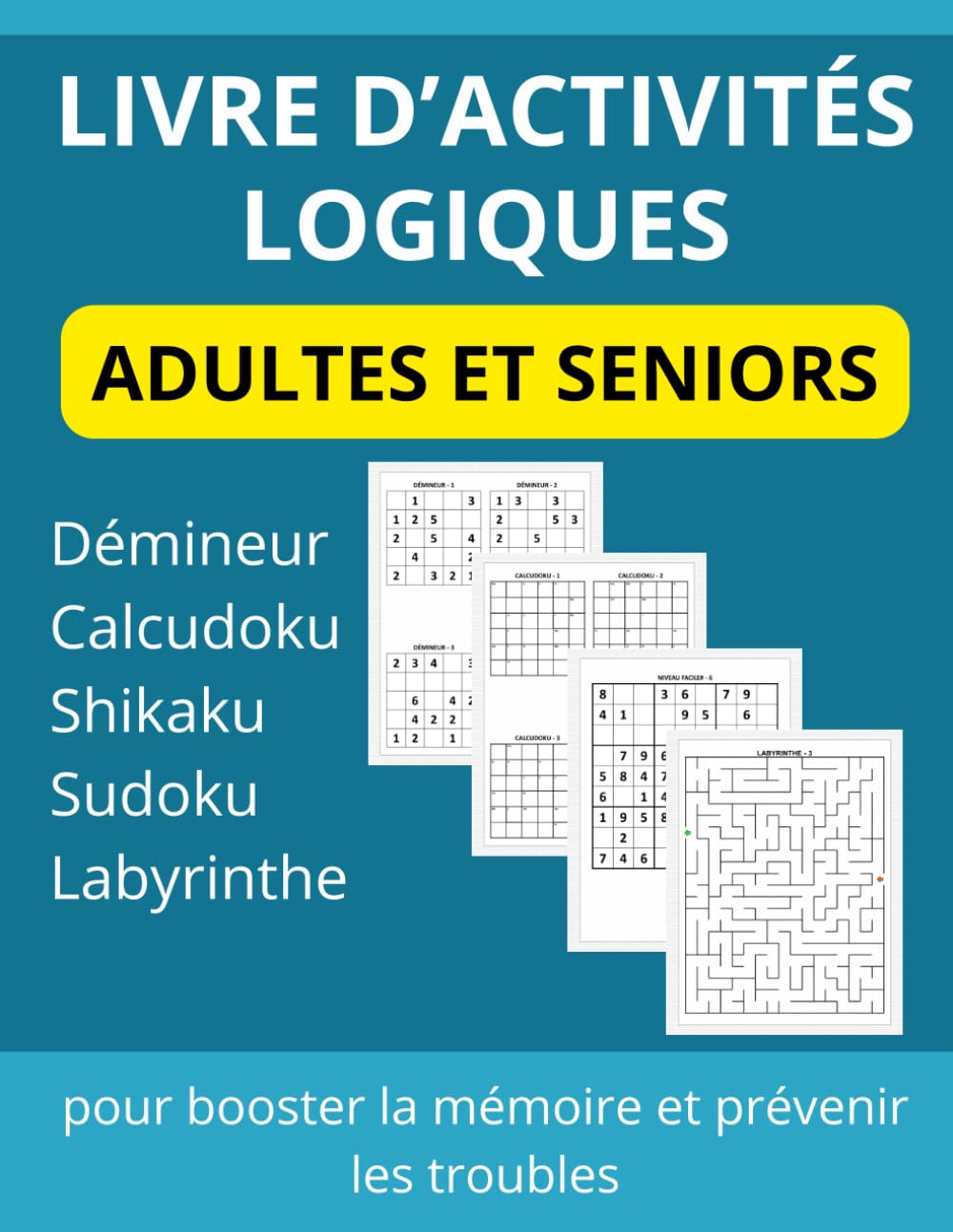Livre d’Activités Logiques pour Adultes et Seniors: Détendez votre esprit tout en stimulant votre logique avec des casse-têtes variés et captivants | ... de concentration pour adultes de tous niveaux