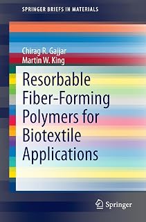 Resorbable Fiber-Forming Polymers for Biotextile Applications (SpringerBriefs in Materials)
