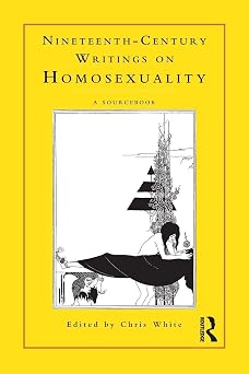 Nineteenth-Century Writings on Homosexuality: A Sourcebook book cover