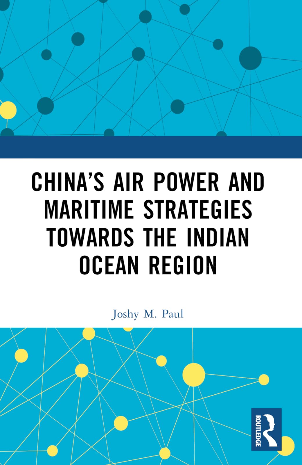 China’s Air Power and Maritime Strategies Towards the Indian Ocean Region