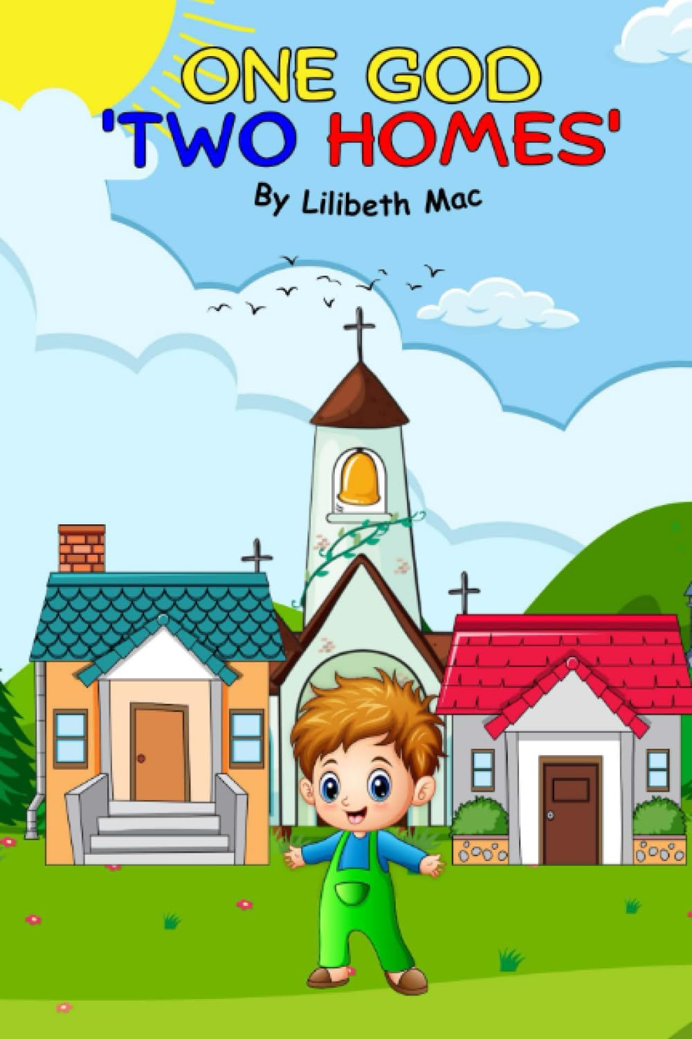 One God Two homes: A book to help Children understand divorce or separation