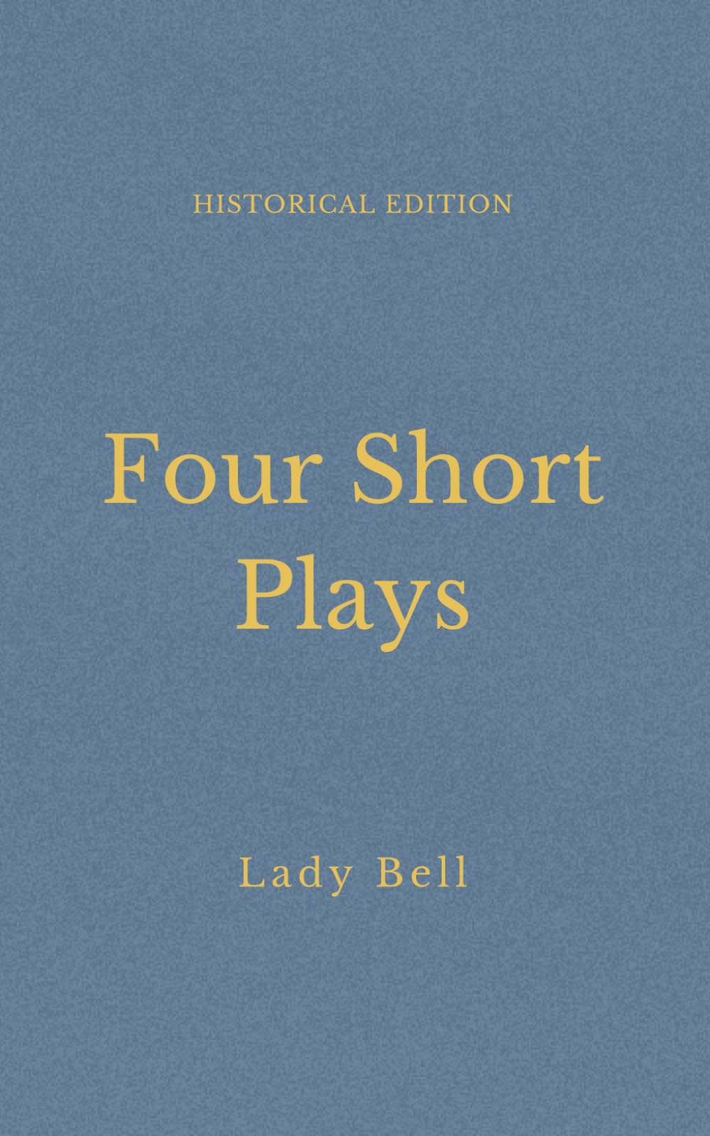 Four Short Plays: Edwardian Drawing Room Drama And Social Theatre (Annotated)