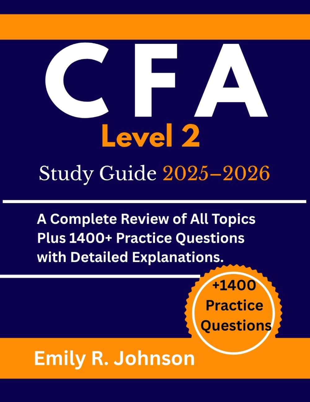 CFA Level 2 Study Guide 2025-2026: A Complete Review of All Topics Plus  1400+ Practice Questions with Detailed Explanations : Johnson, Emily R.:  Amazon.sg: Books