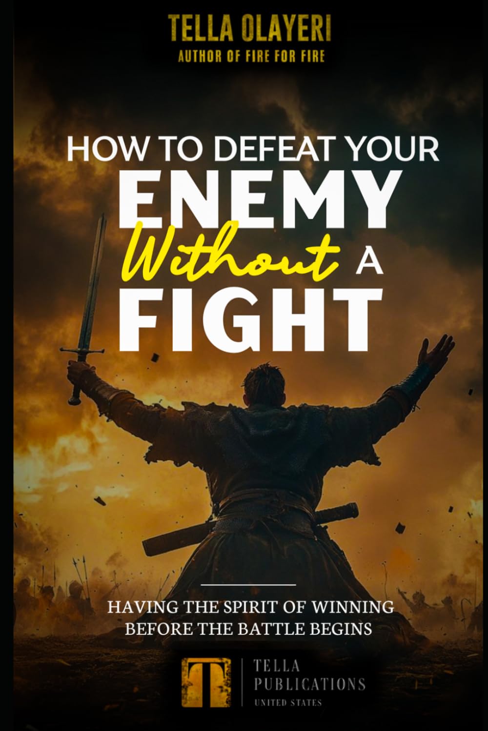 How To Defeat Your Enemy Without A Fight: The Spirit Of Winning Before The Battle Begins