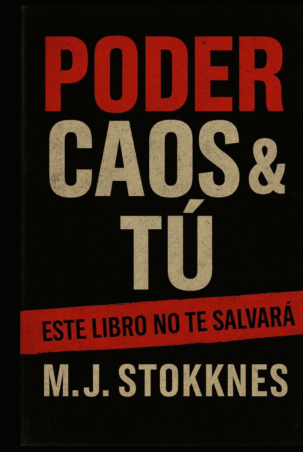Poder, Caos y Tú: Este libro no va a salvarte.