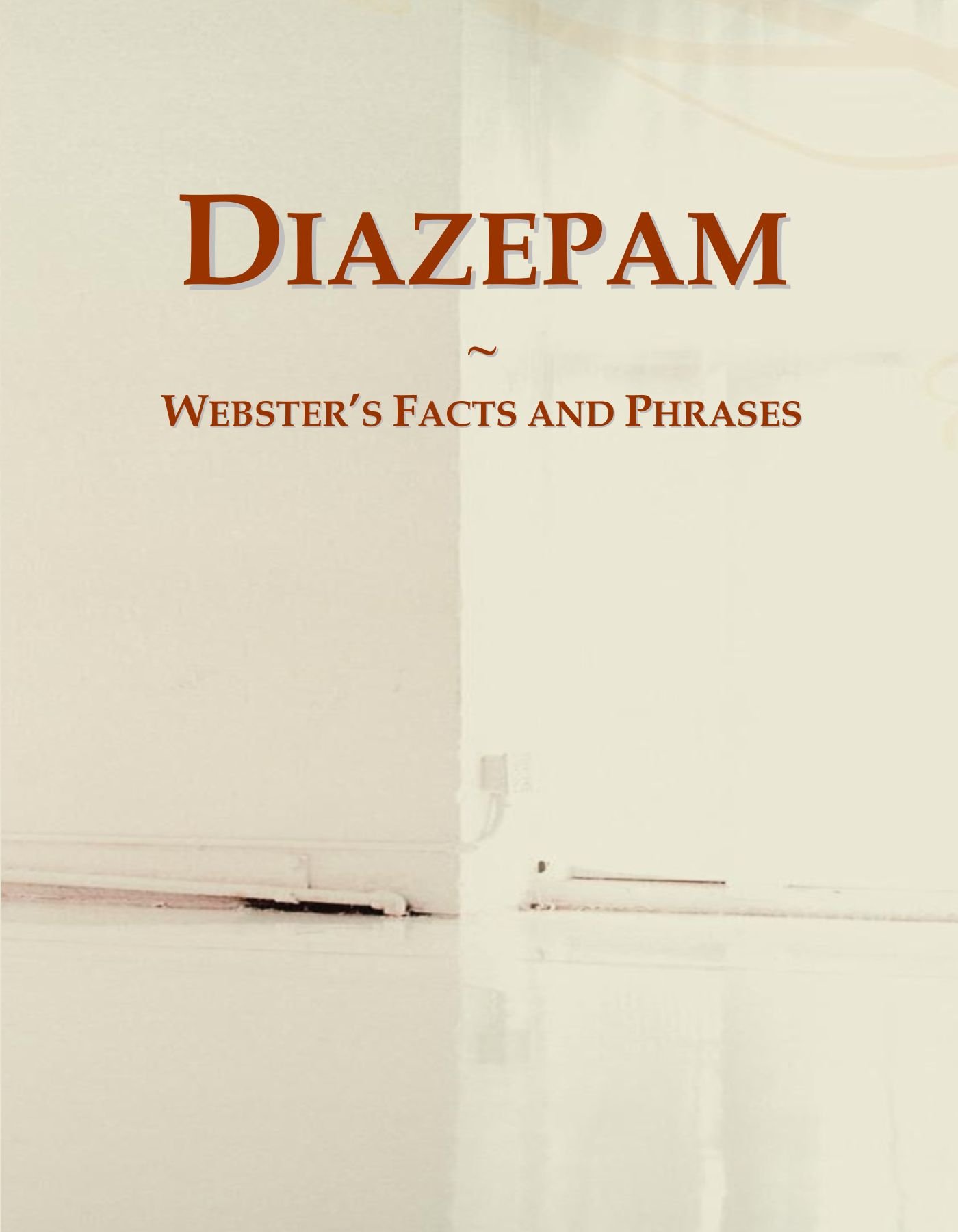 Diazepam: Webster's Facts and Phrases