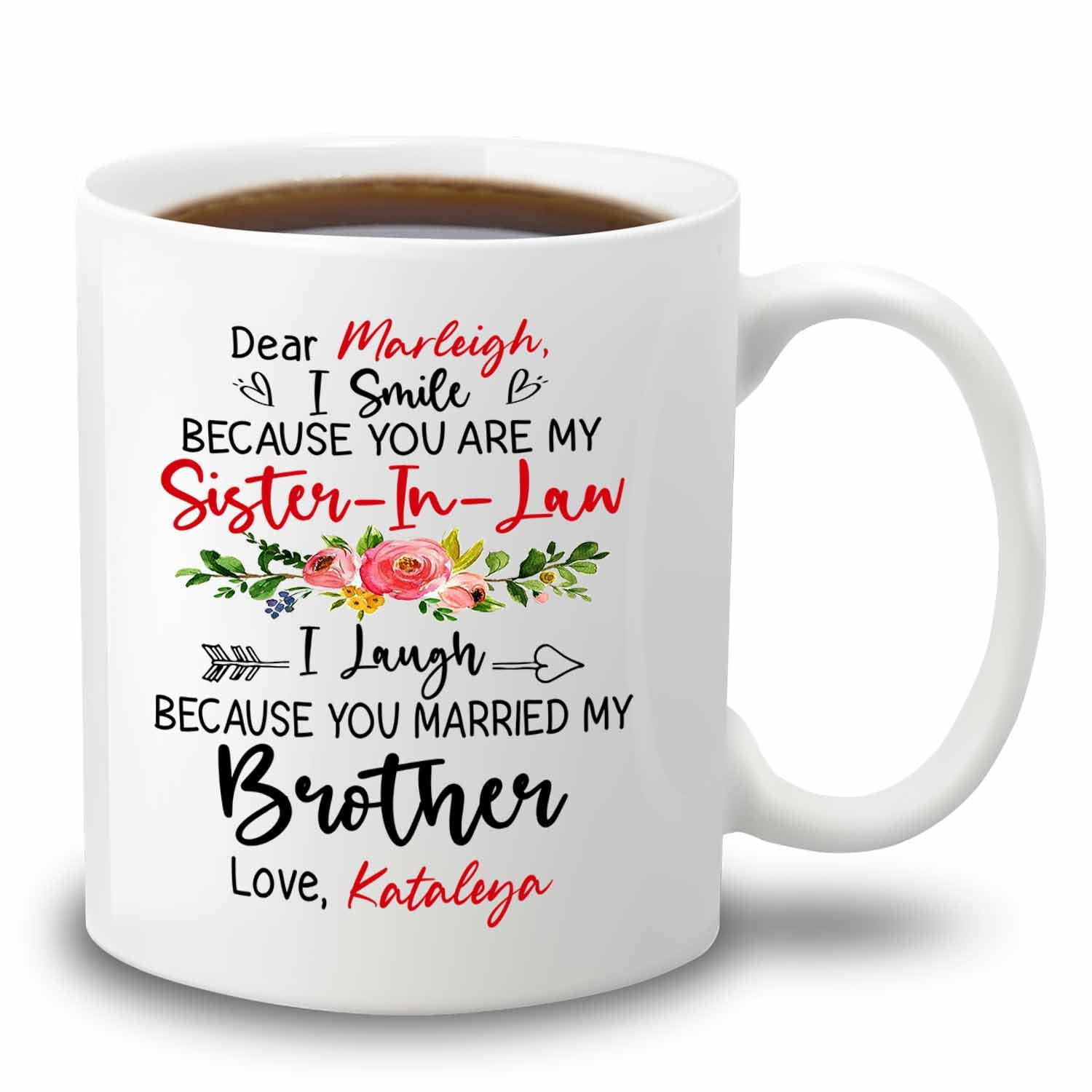 I Smile Because You Are My Sister-In-Law I Laugh Because You Married My Brother White Ceramic Teacup 11 15 Oz, Personalized Names Sister In Law Coffee Mug, Sister Coffee Cup, Sister-In-Law Travel Mug