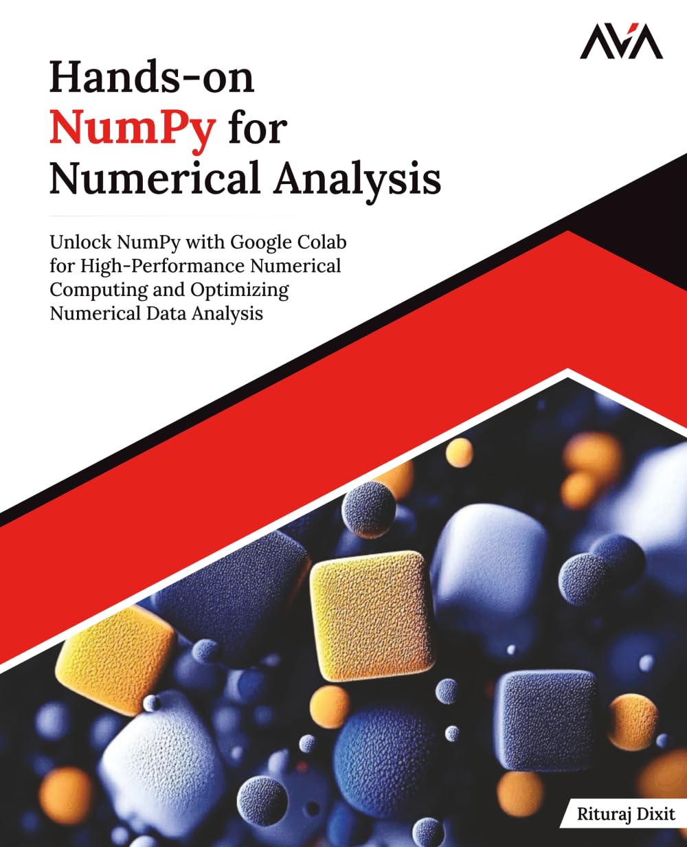 Hands-on NumPy for Numerical Analysis: Unlock NumPy with Google Colab for High-Performance Numerical Computing and Optimizing Numerical Data Analysis ... (Scientific Python Specialist — Core Path)