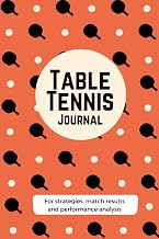 Table Tennis Journal - For strategies, match results and performance analysis: Table Tennis Gifts , Table Tennis Match Journal for Players & Coaches - 101 pages, 6x9"