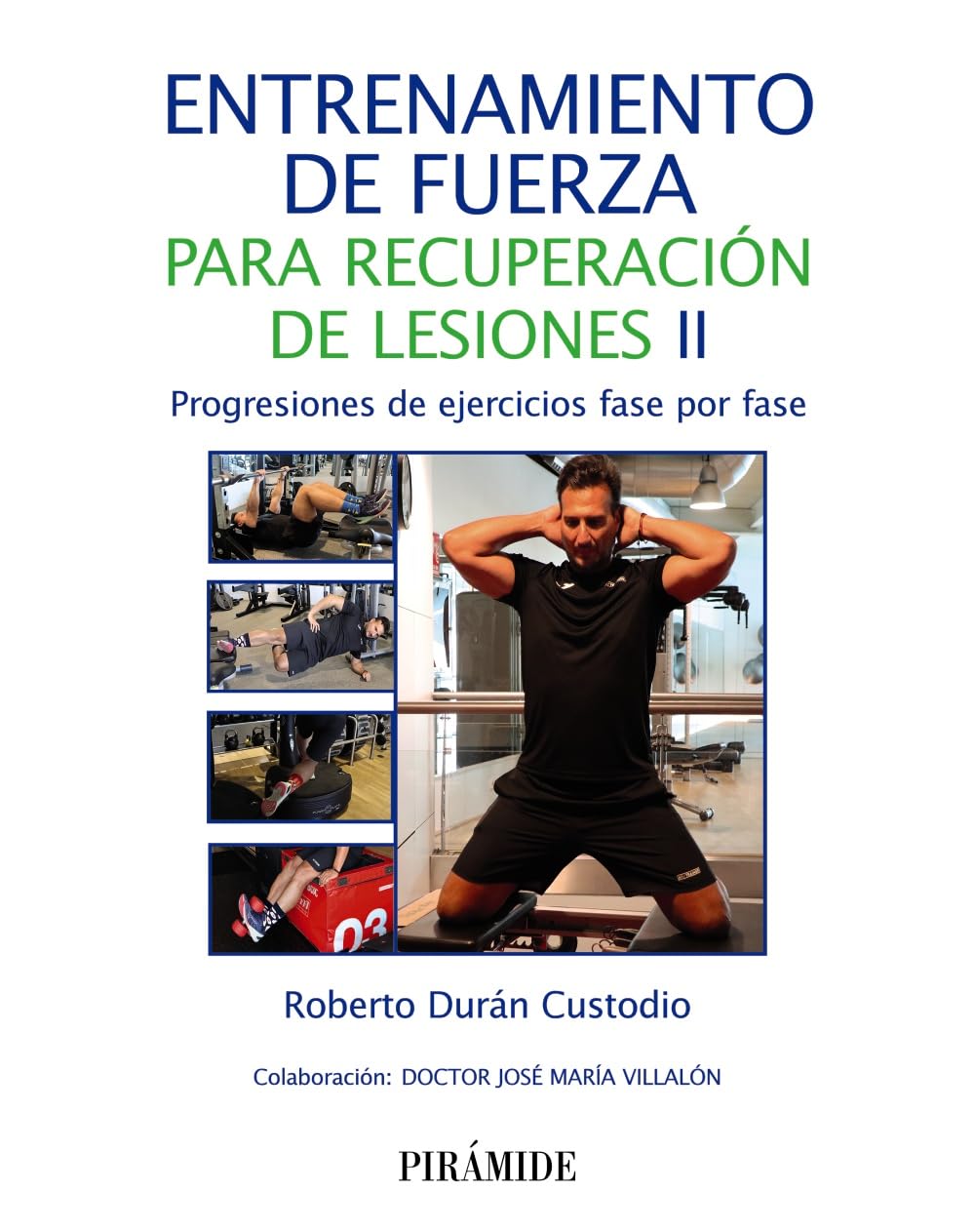 Entrenamiento de fuerza para recuperación de lesiones II: Progresiones de ejercicios fase por fase (Ciencia y Técnica)