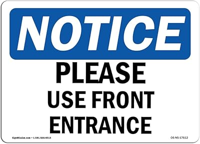 OSHA Notice Signs - Please Use Front Entrance Sign | Extremely Durable Made in The USA Signs or Heavy Duty Vinyl Label Decal | Protect Your Construction Site, Warehouse & Business