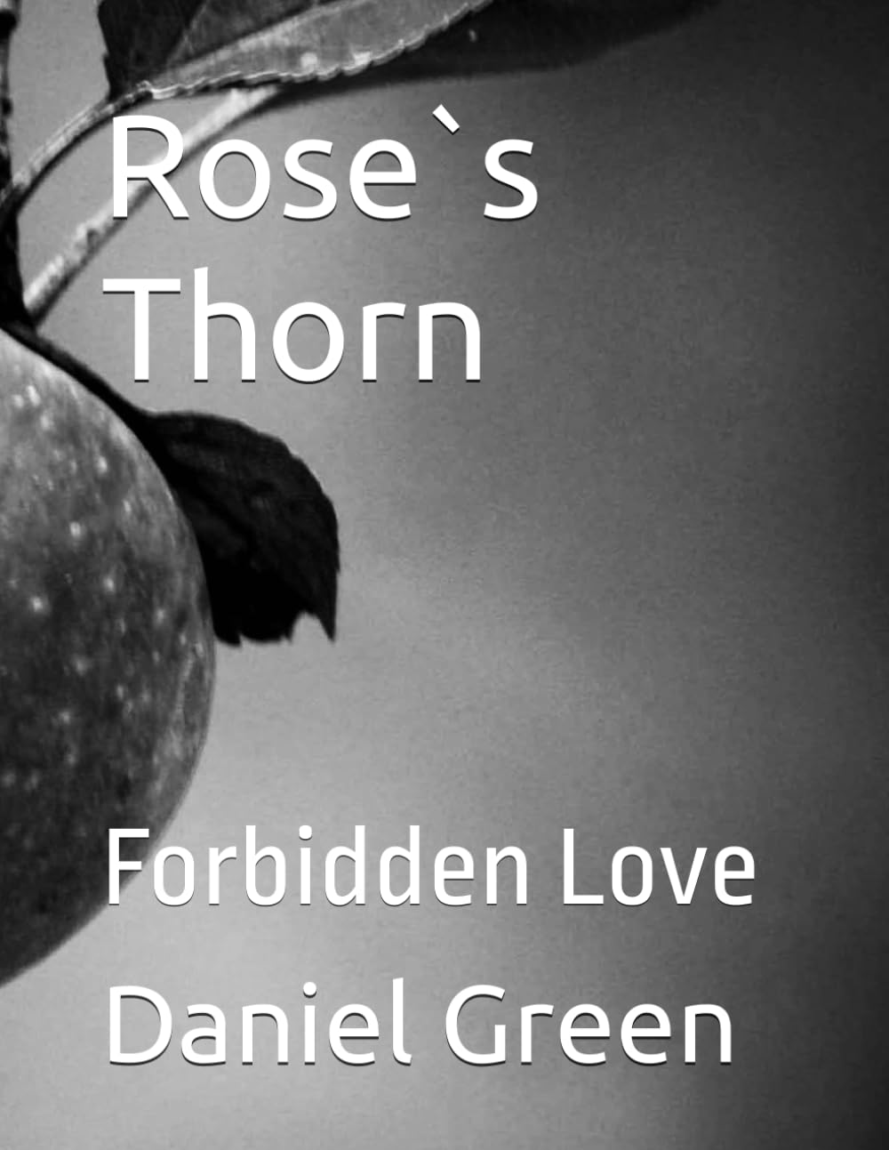 Rose`s Thorn: Forbidden Love