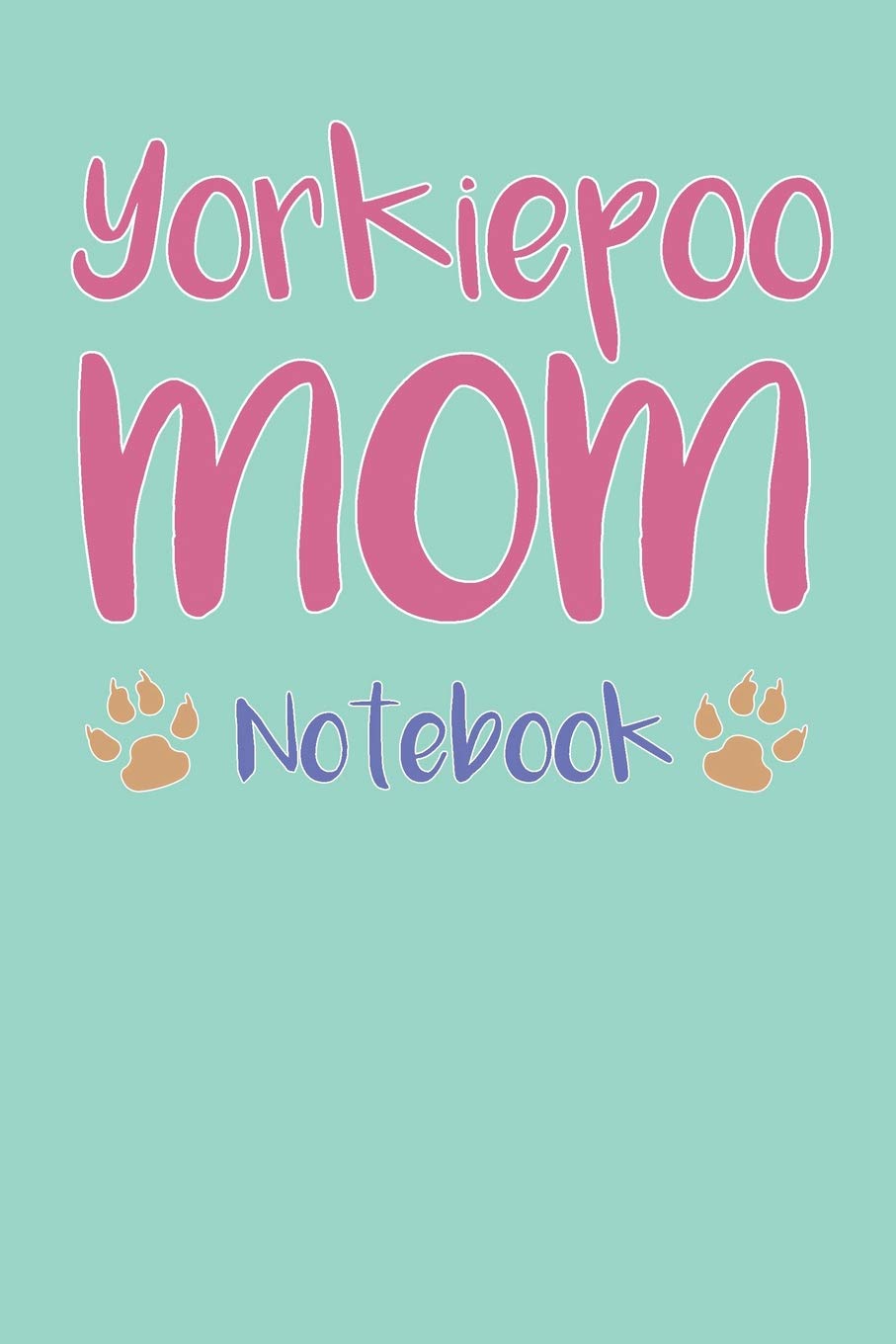 Yorkiepoo Mom Composition Notebook of Yorkie Poodle Dog Mom Journal
