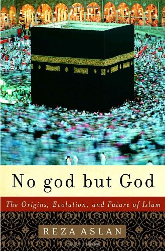 No god but God: The Origins, Evolution, and Future of Islam No god but God: The Origins, Evolution, and Future of Islam