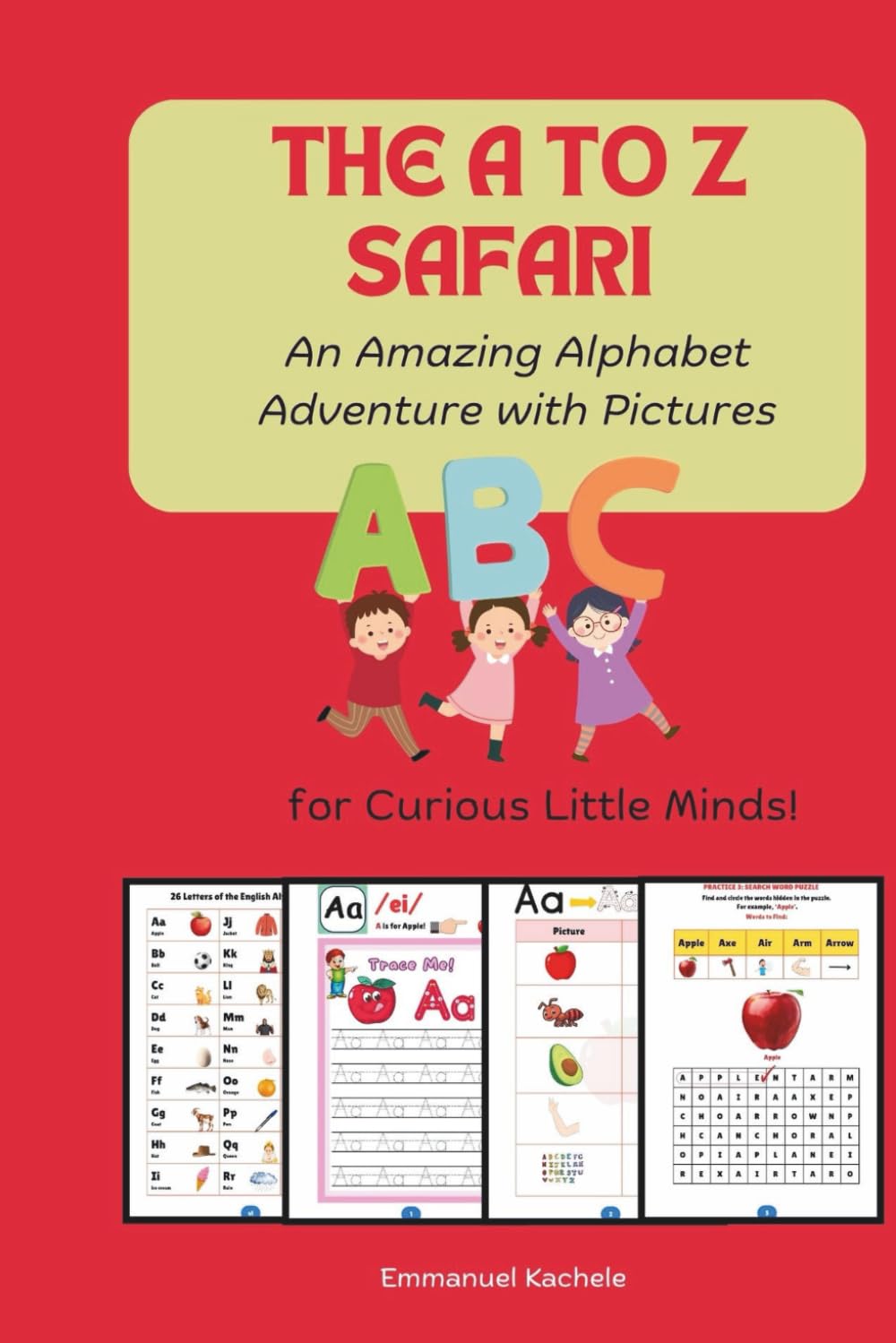 The A to Z Safari: An Amazing Alphabet Adventure with Pictures: for Curious Little Minds