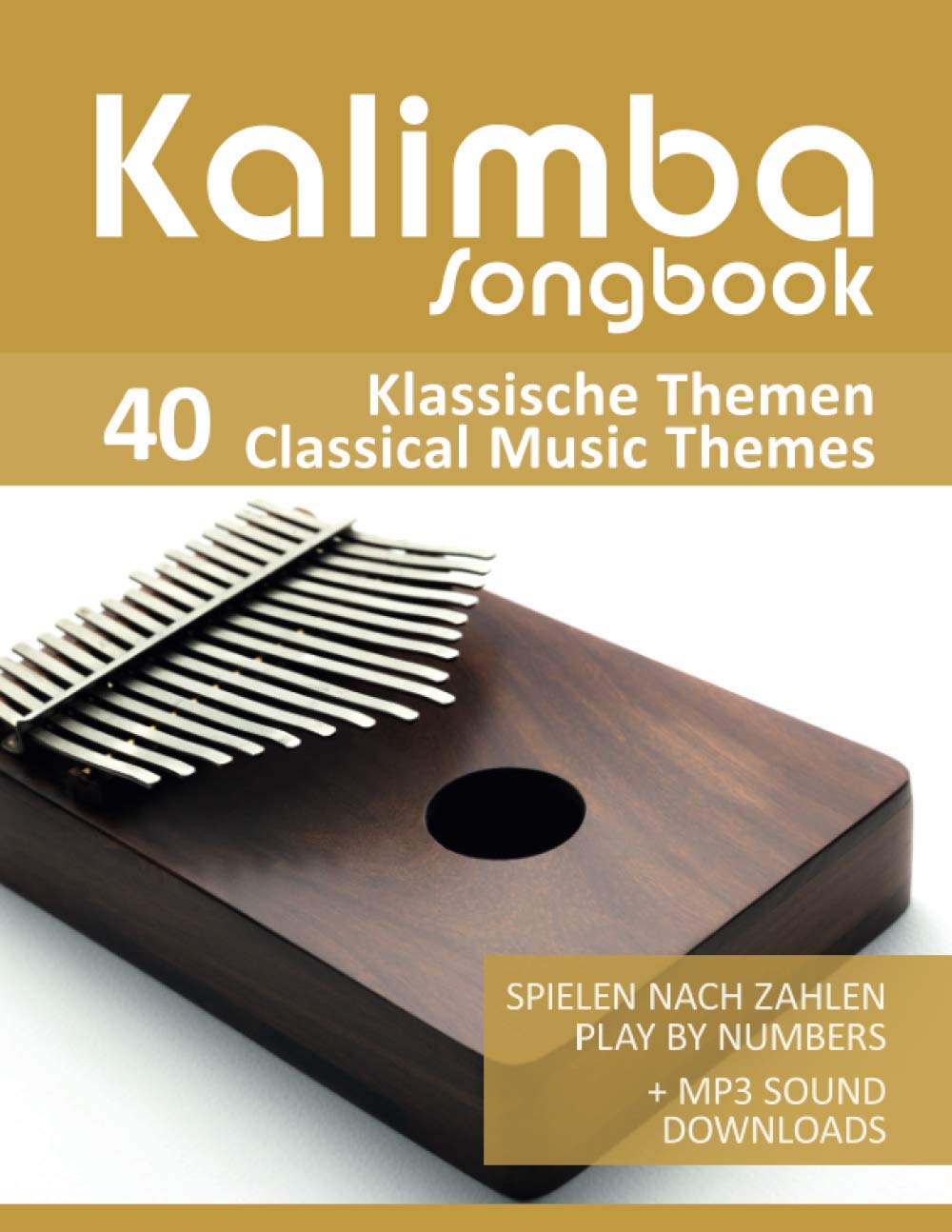 Kalimba Songbook - 40 Klassische Themen / Classical Music Themes: Spielen nach Zahlen - play by numbers + MP3 Sound downloads