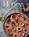 Honey: A Selection of More than 80 Delicious Savory & Sweet Recipes