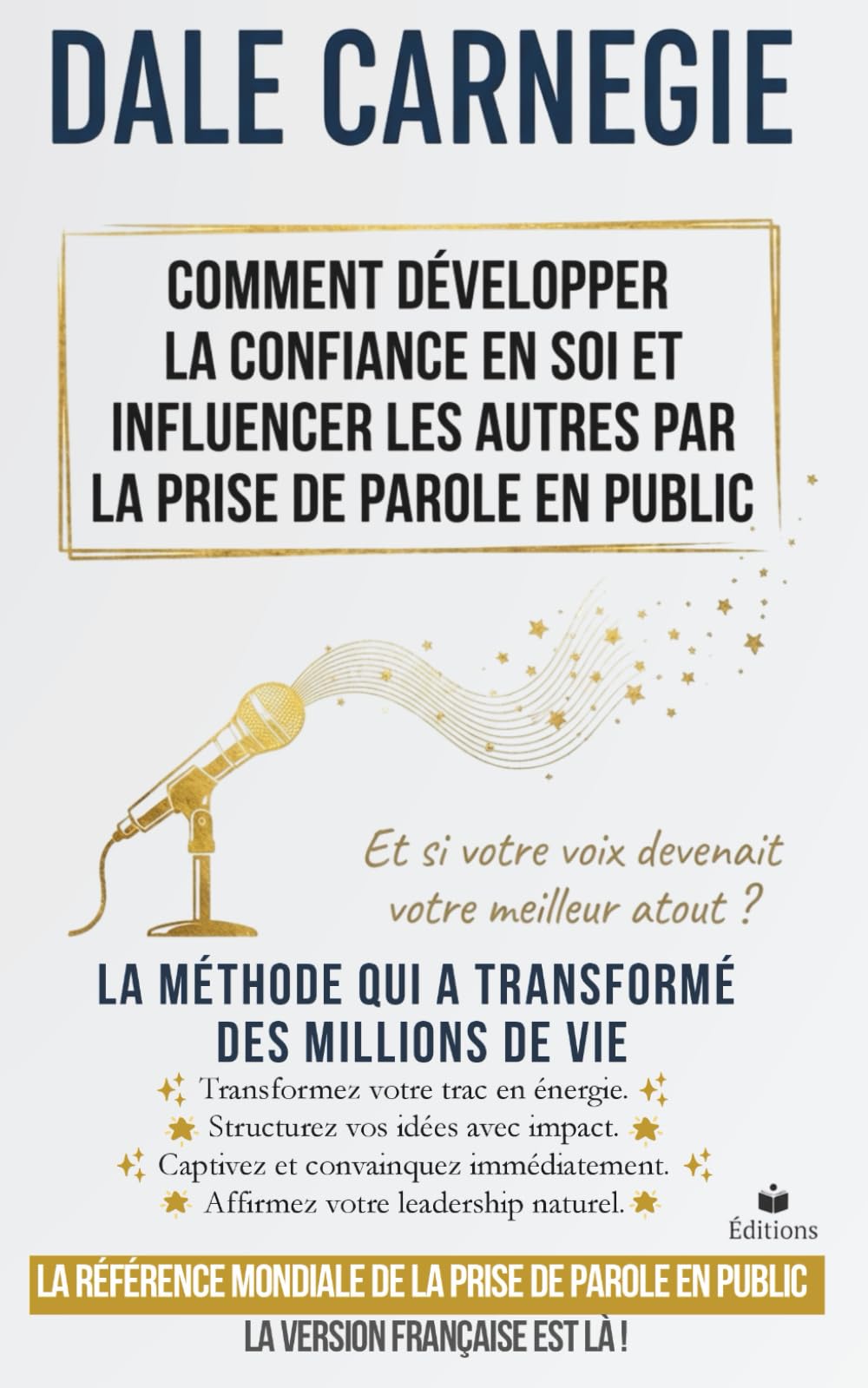 Comment développer la confiance en soi et influencer les autres par la prise de parole en public (Traduit)
