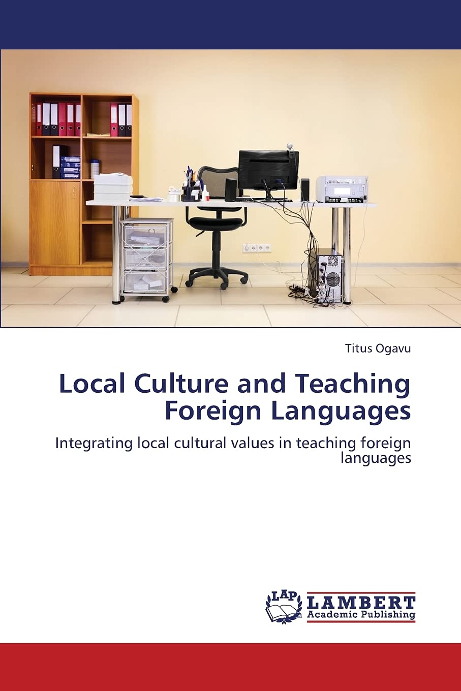 Local Culture and Teaching Foreign Languages: Integrating local cultural values in teaching foreign languages