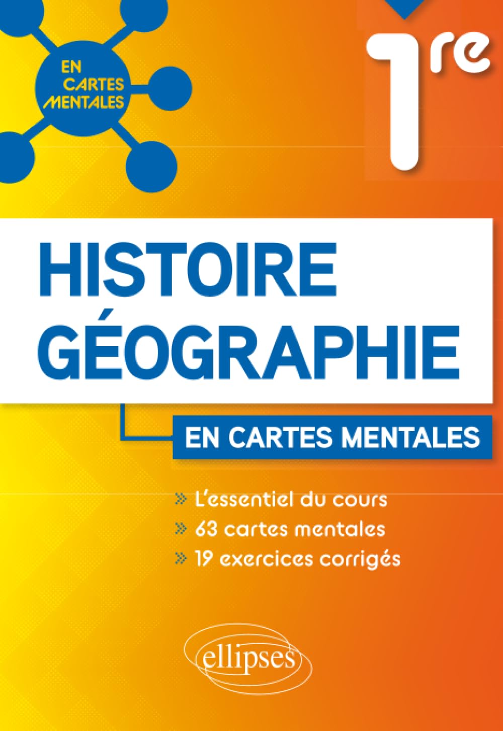 Histoire-Géographie -1re: 63 cartes mentales et exercices corrigés