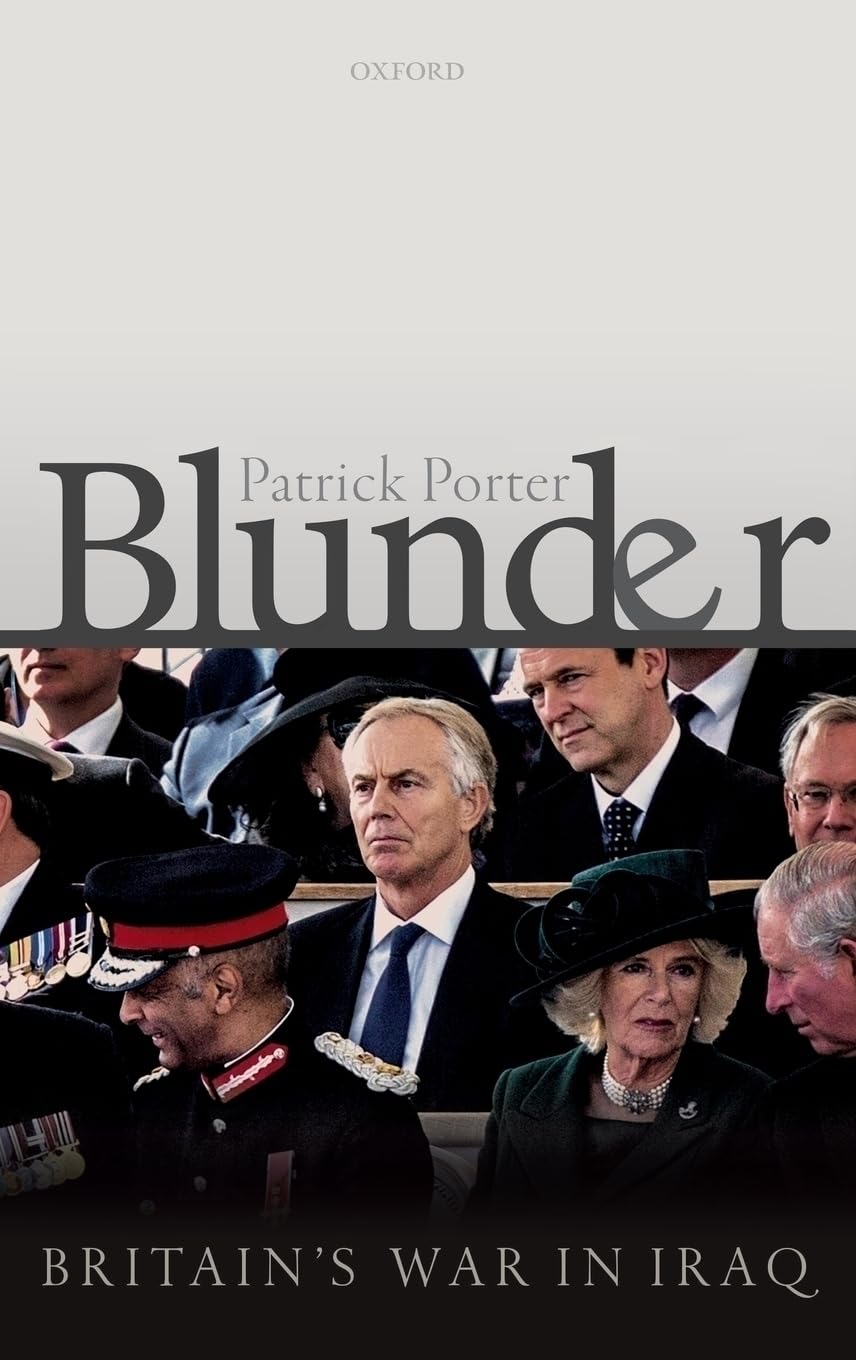 Blunder: Britain's War in Iraq,Patrick Porter