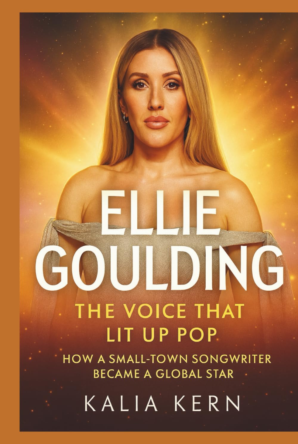 ELLIE GOULDING: The Voice That Lit Up Pop: How a small-town songwriter became a global star.