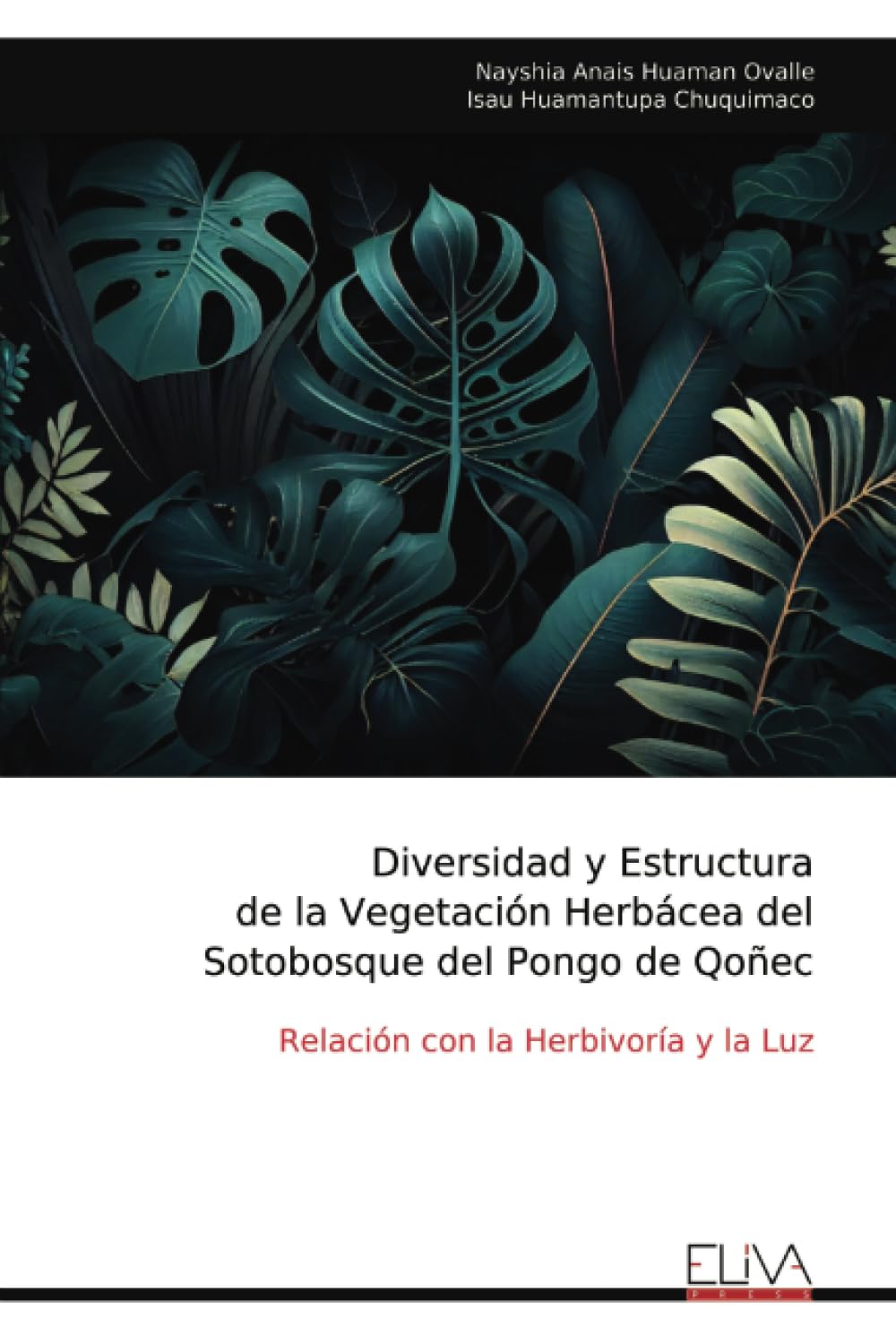 Diversidad y Estructura de la Vegetación Herbácea del Sotobosque del Pongo de Qoñec: Relación con la Herbivoría y la Luz