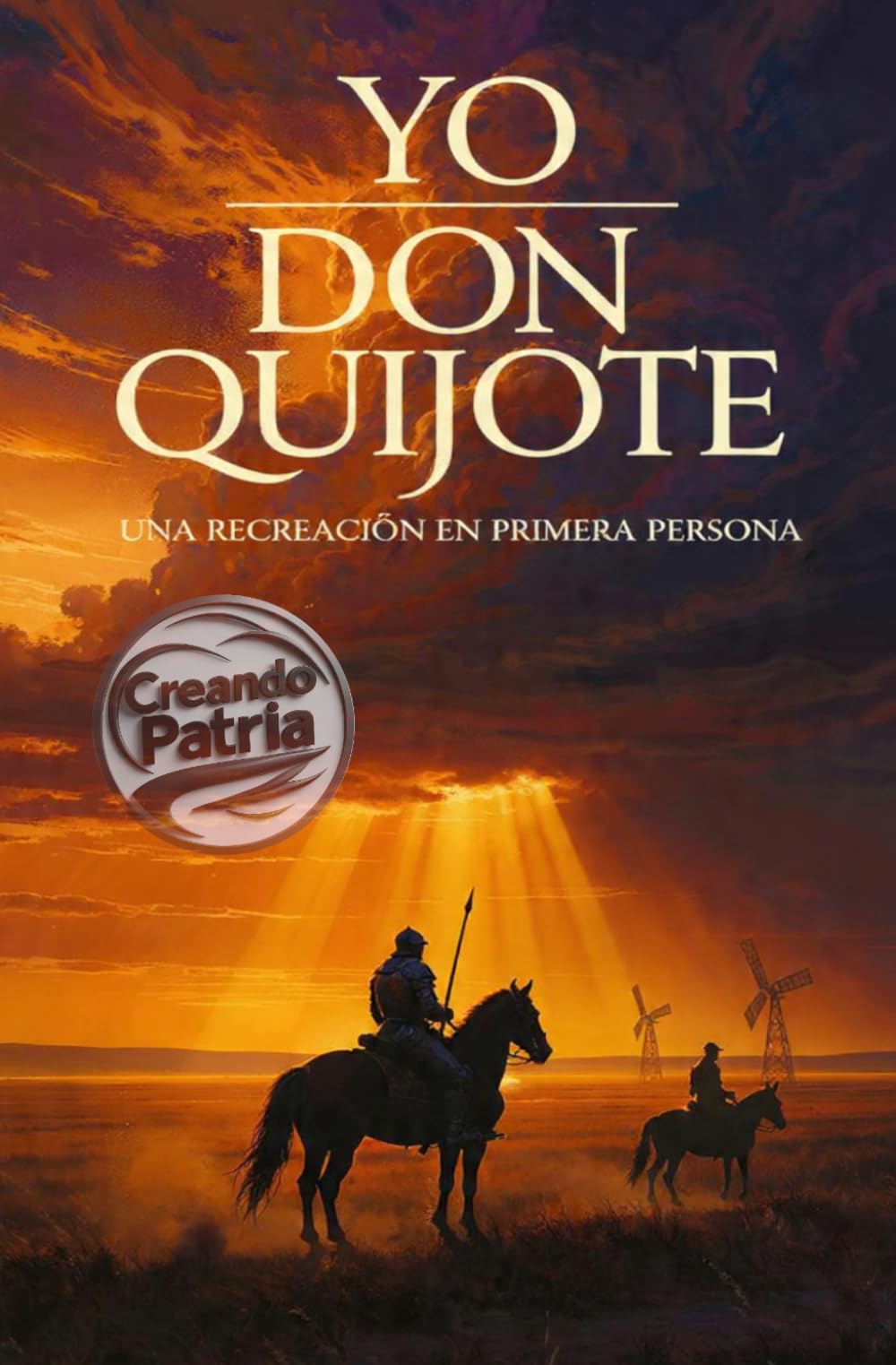 YO, DON QUIJOTE: Una recreación en primera persona