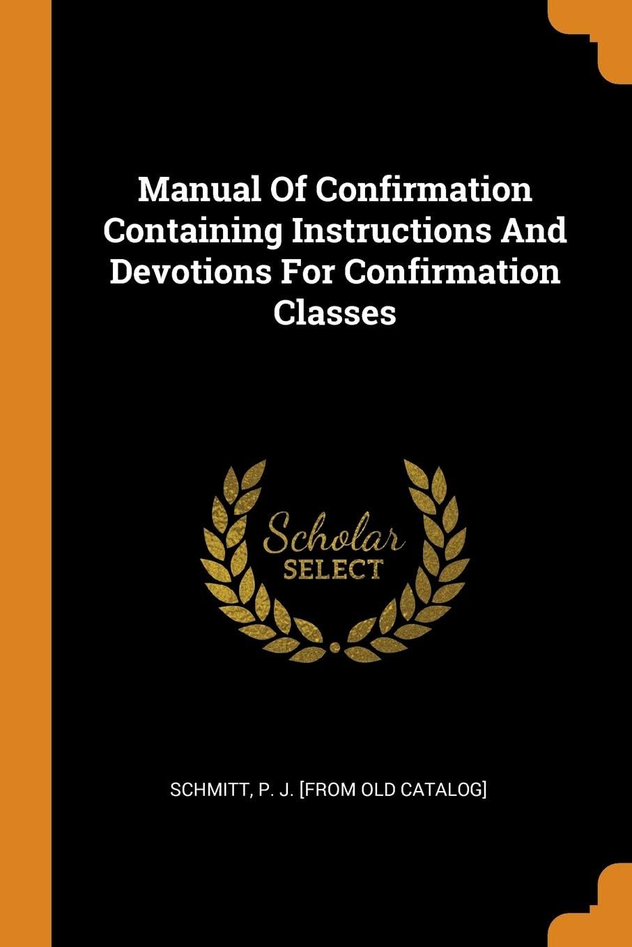 Manual Of Confirmation Containing Instructions And Devotions For Confirmation Classes