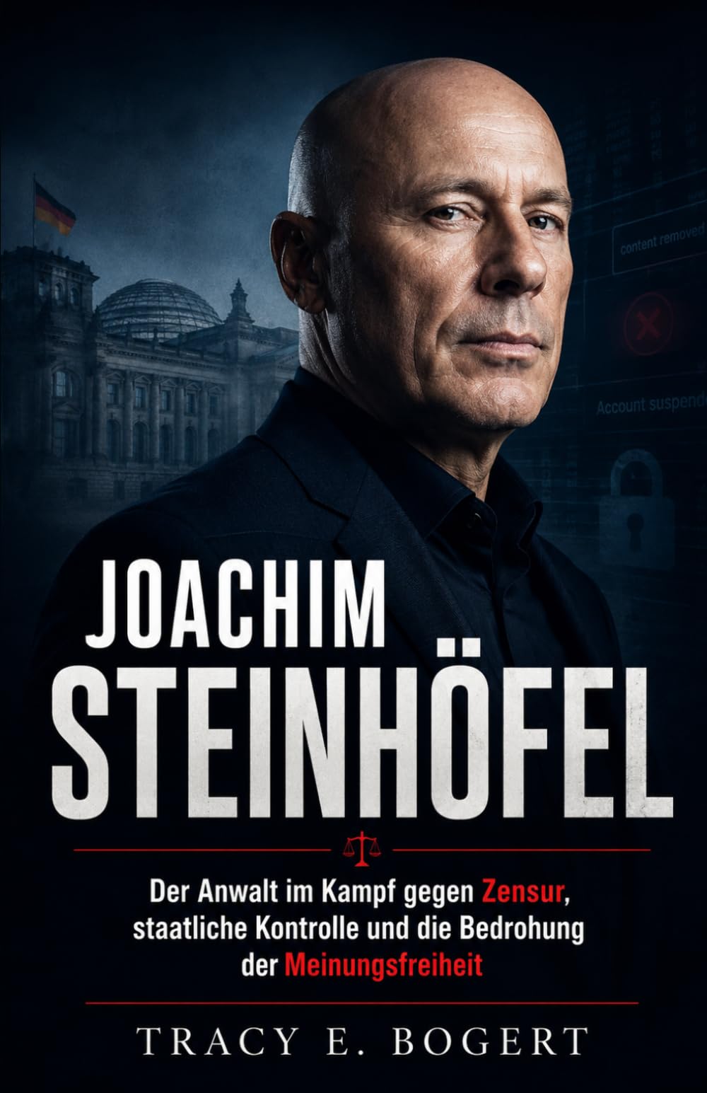 Joachim Steinhöfel: Der Anwalt im Kampf gegen Zensur, staatliche Kontrolle und die Bedrohung der Meinungsfreiheit