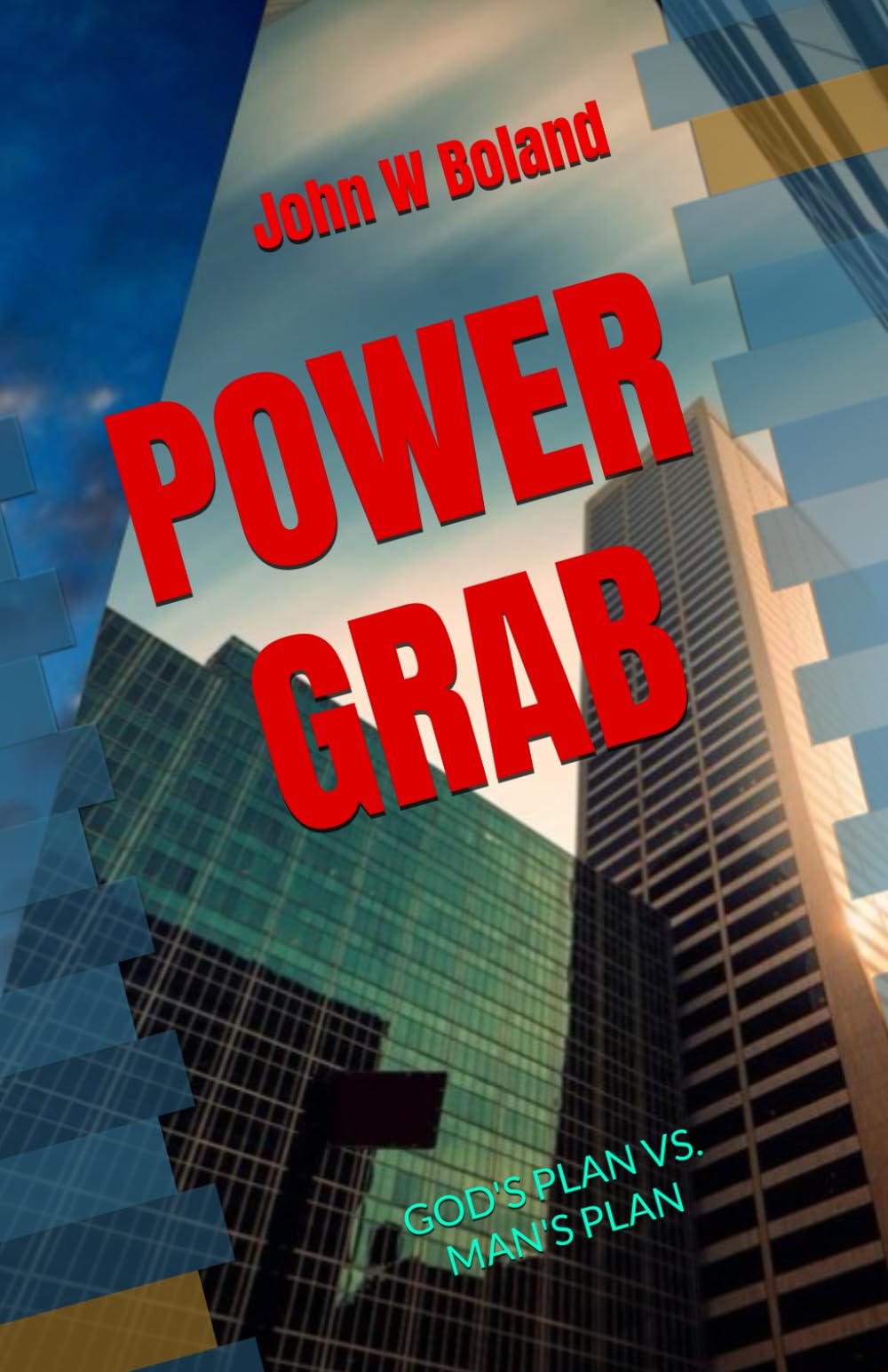 POWER GRAB: God's Plan vs. Man's Plan