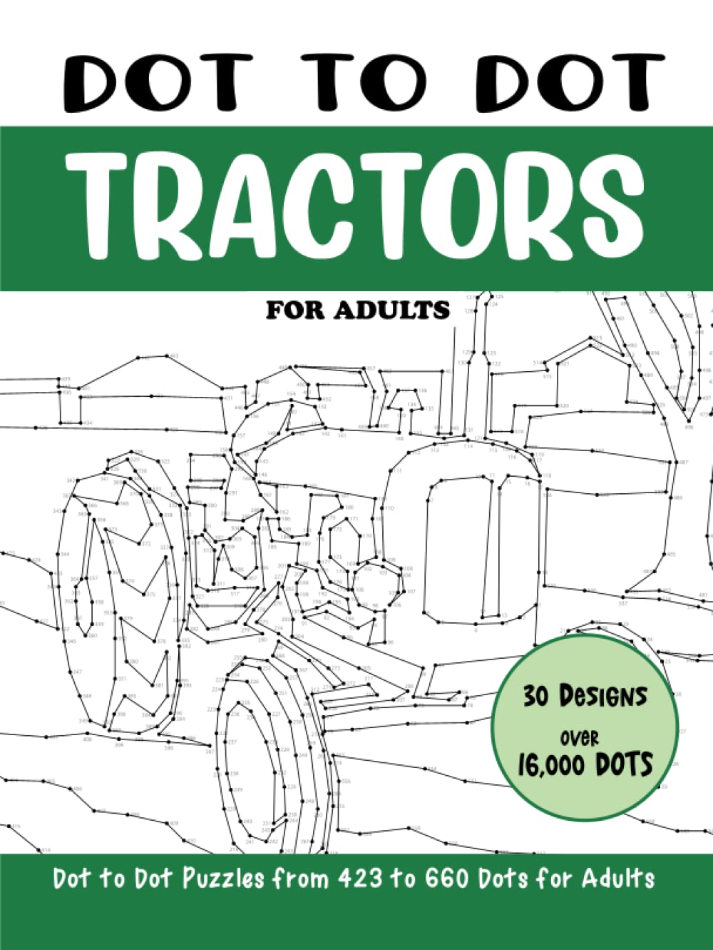 Dot to Dot Tractors for Adults: Tractors Connect the Dots Book for Adults (Over 16000 dots) (Dot to Dot Books for Adults)